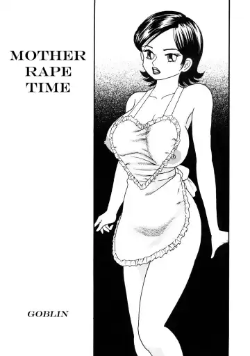Read [Goblin] Time Bokan | Mother Rape Time - Fhentai