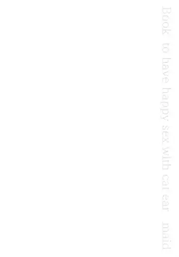 [Tetsuyama Kaya] Moto Dorei no Nekomimi Maid to Shiawase Ecchi Suru Hon Fhentai - Page 3