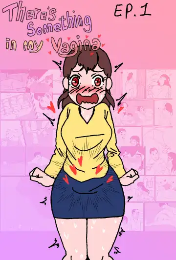 Read [Inside] There's something in my vagina - Fhentai