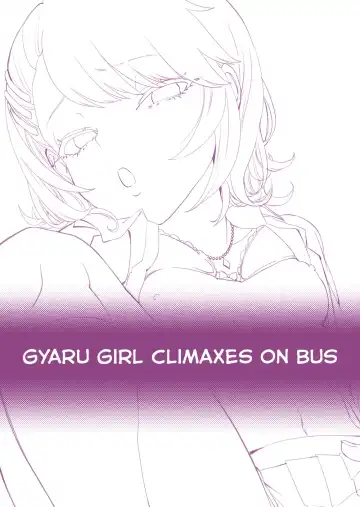 [Bon Ho] Galko wa Bus de Zecchouchuu | Gyaru Girl Climaxes on Bus Fhentai - Page 2