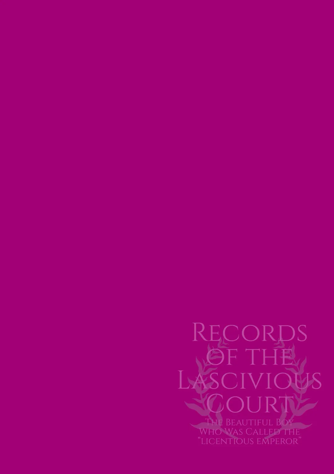 [Hagiyoshi] Intou Kyuuteishi ~Intei to Yobareta Bishounen~ Ch. 1 | Records of the Lascivious Court ~The Beautiful Boy  Who Was Called the "Licentious Emperor"~ Ch. 1 Fhentai - Page 2