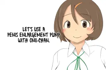 Read [Pal Maison] Onii-chan to Penis Zoudai Pump o Tsukaou l Let's use a Penis Enlargement Pump with Onii-chan - Fhentai