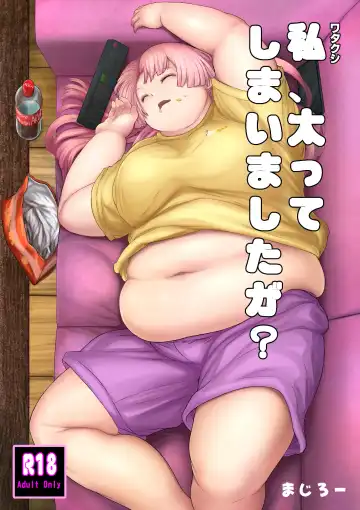 Read [Majirou] Watakushi, Futotte Shimaimashita ga? - Fhentai