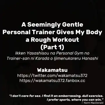 [Wakamatsu] Ikken Yasashisou na Personal Gym no Trainer-san ni Karada o Ijimenukareru Hanashi | A Seemingly Gentle Personal Trainer Gives My Body a Rough Workout Fhentai - Page 9