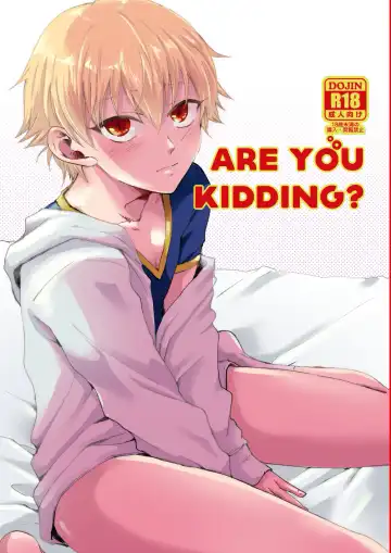 Read ARE YOU KIDDING? - Fhentai