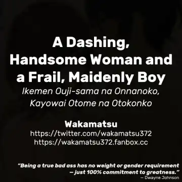 [Wakamatsu] Ikemen Ouji-sama na Onnanoko, Kayowai Otome na Otokonoko | A Dashing, Handsome Woman and a Frail, Maidenly Boy Fhentai - Page 10