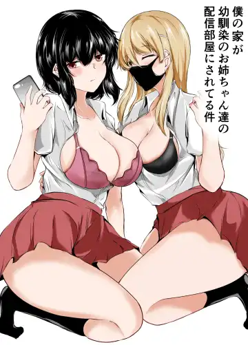Read [Issi-13] Boku no Ie ga Osananajimi no Onee-chan-tachi no Haishin Heya ni Sareteru Ken - Fhentai