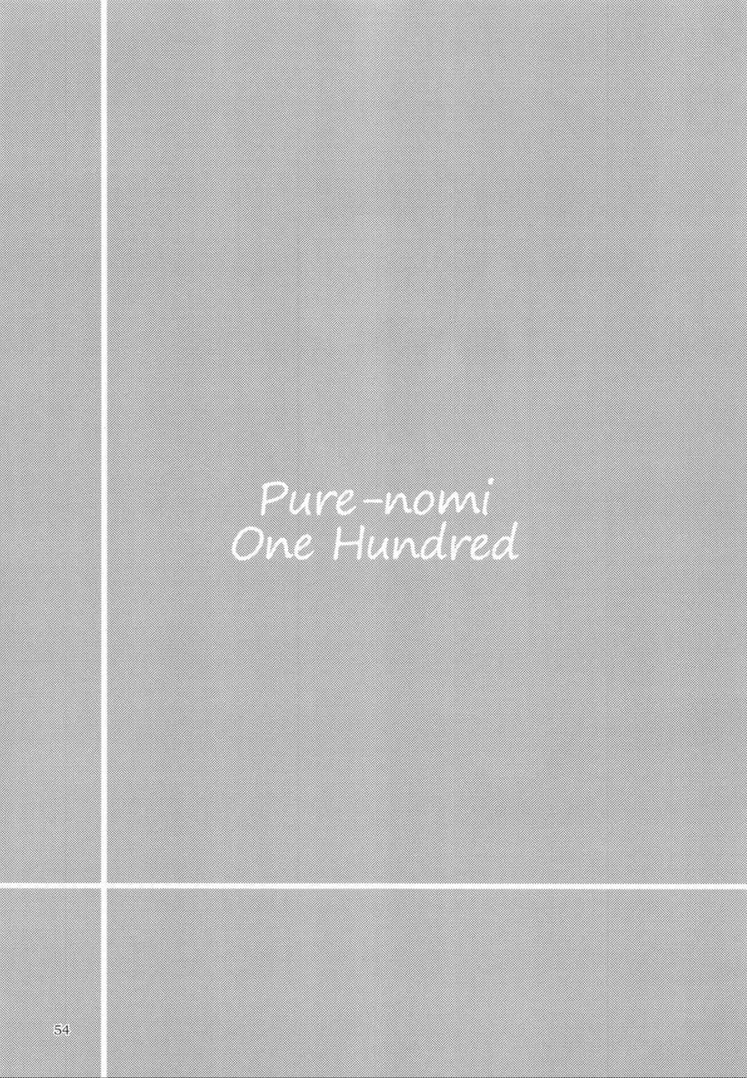 Pure Nomi One Hundred Fhentai - Page 53