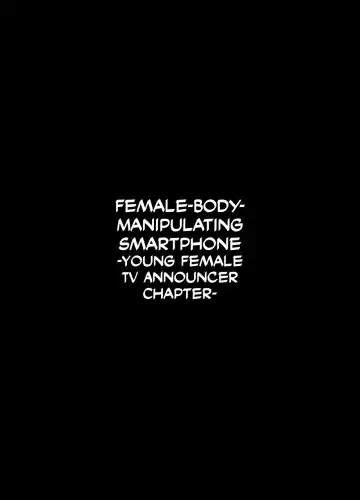 [Crimson] Nyotai Sousa Smartphone Joshi Ana Hen | Female-Body-Manipulating Smartphone -Young Female TV Announcer Chapter- Fhentai - Page 2