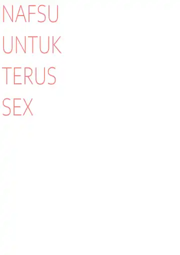 [Sifarid] NAFSU UNTUK TERUS SEX Fhentai - Page 16