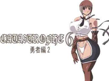 Read CATASTROPHE 6 - Yuusha Hen 2 - Fhentai