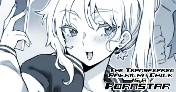 Read [Fuya] The Transferred American Chick is a Pornstar - Fhentai