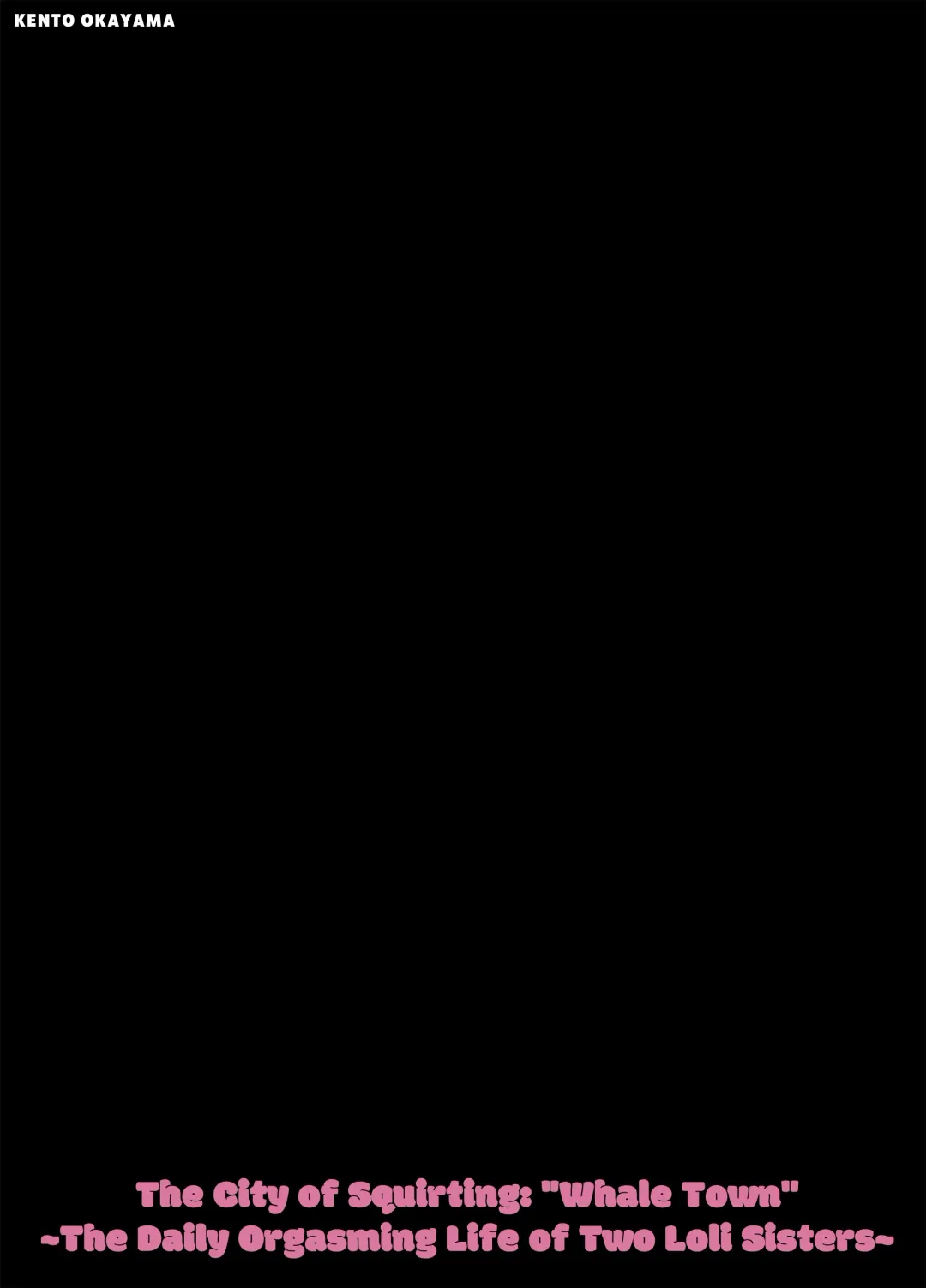 [Kento Okayama] Shiofuki no Machi "Whale Town" ~Loli Shimai no Nichijou Acme Seikatsu~ | The City Of Squirting "Whale Town" ~The Daily Orgasming Life of Two Loli Sisters Life~ Fhentai - Page 2