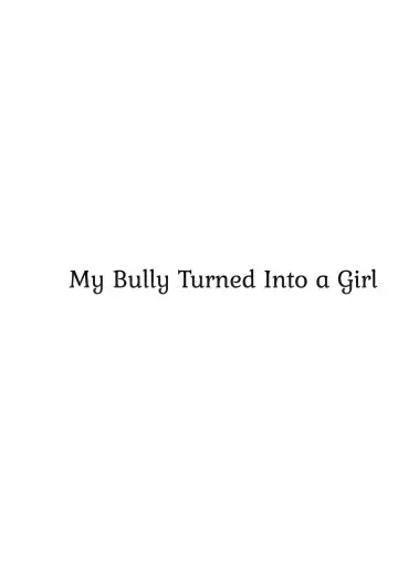 [Great Mosu] My Bully Turned Into a Girl (decensored) Fhentai - Page 41