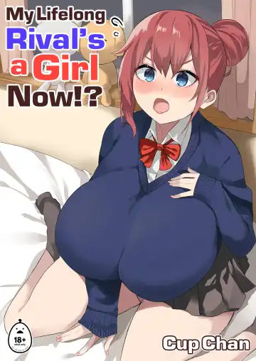 Read [Cup-chan] My Lifelong Rival's a Girl Now! - Cupchan - Fhentai