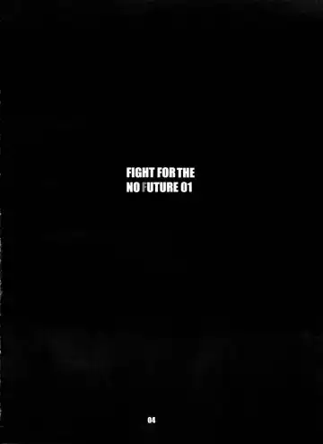 [Noq] FIGHT FOR THE NO FUTURE 01 Fhentai - Page 3
