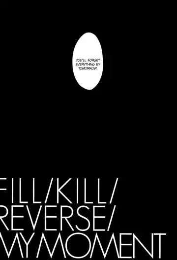 [Satonishi] Fill/Kill/Reverse/My Moment Fhentai - Page 6