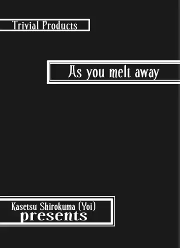 [Yoi - Yoikuma] Tokeyukumamani | As you melt away Fhentai - Page 29
