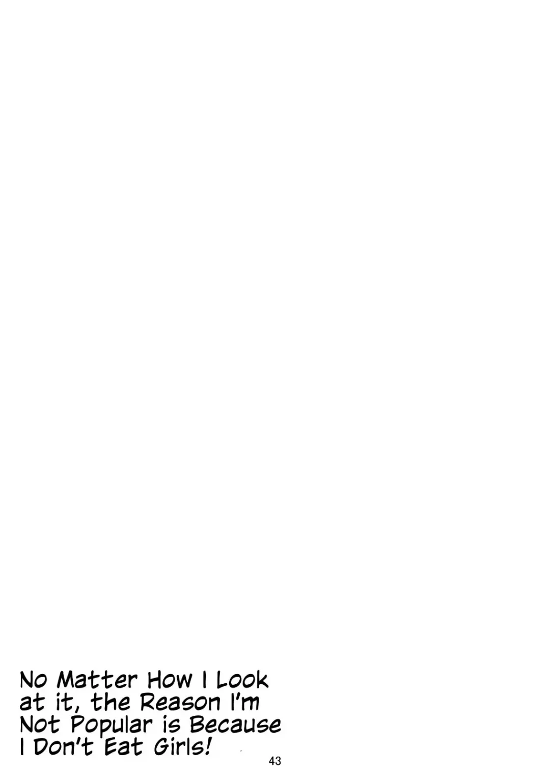 [Hidesys] Watashi ga Motenai no wa Dou Kangaete mo Onnanoko o Tabenai no ga Warui! | No Matter How I Look at it, the Reason I'm Not Popular is Because I Don't Eat Girls! Fhentai - Page 44